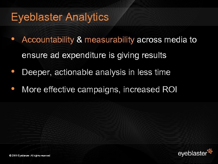 Eyeblaster Analytics • Accountability & measurability across media to ensure ad expenditure is giving