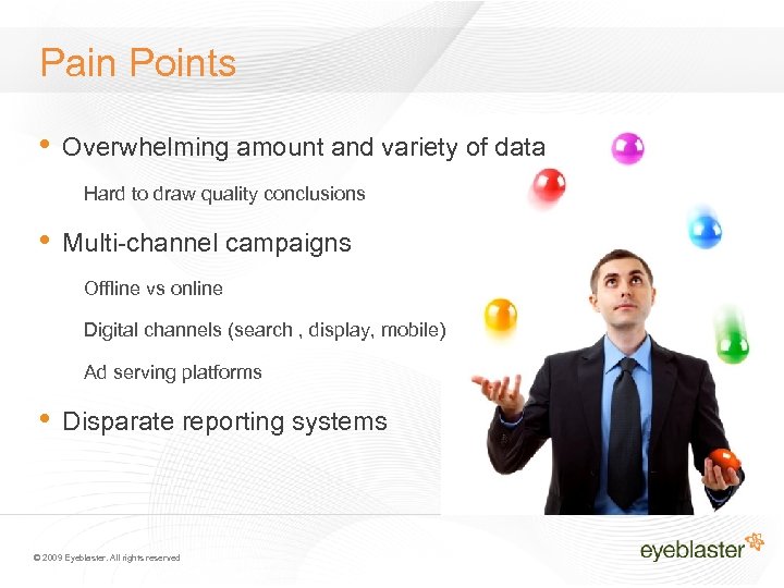 Pain Points • Overwhelming amount and variety of data Hard to draw quality conclusions