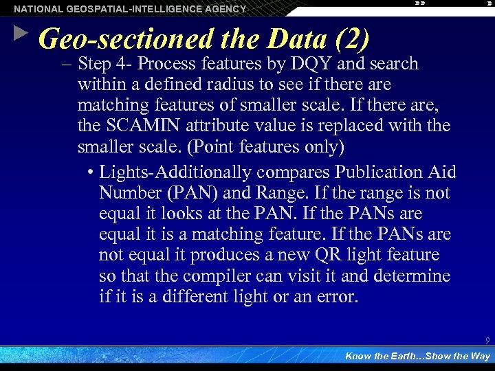NATIONAL GEOSPATIAL-INTELLIGENCE AGENCY Geo-sectioned the Data (2) – Step 4 - Process features by
