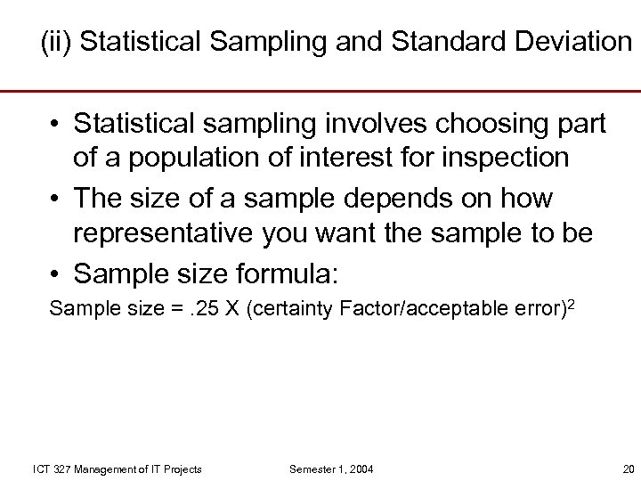 (ii) Statistical Sampling and Standard Deviation • Statistical sampling involves choosing part of a