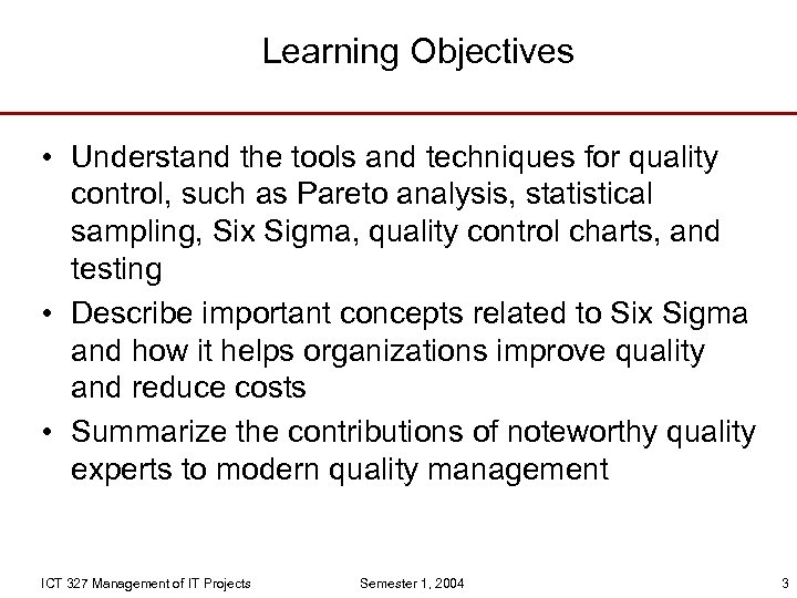 Learning Objectives • Understand the tools and techniques for quality control, such as Pareto