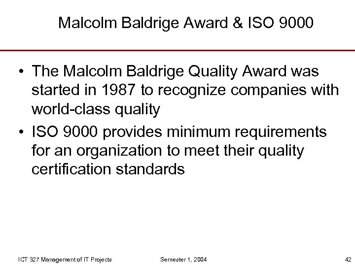 Malcolm Baldrige Award & ISO 9000 • The Malcolm Baldrige Quality Award was started