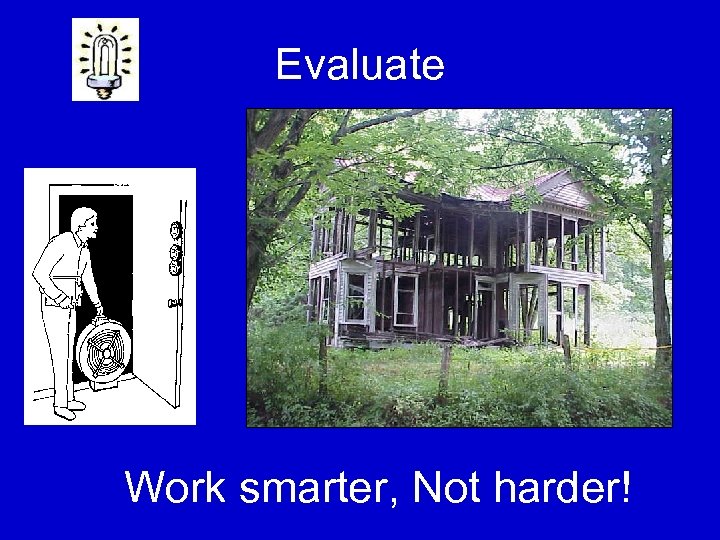Evaluate Work smarter, Not harder! 