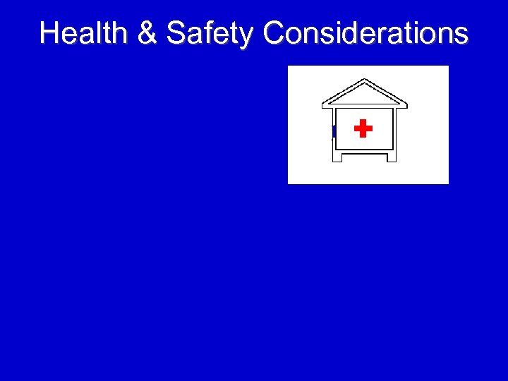 Health & Safety Considerations 