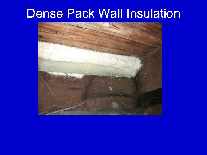 Dense Pack Wall Insulation 