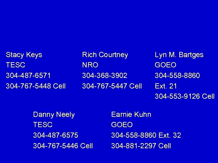 Stacy Keys TESC 304 -487 -6571 304 -767 -5448 Cell Rich Courtney NRO 304