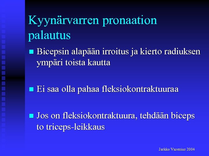 Kyynärvarren pronaation palautus n Bicepsin alapään irroitus ja kierto radiuksen ympäri toista kautta n