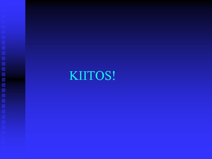 KIITOS! 