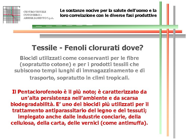 CENTRO TESSILE COTONIERO e ABBIGLIAMENTO S. p. A. Le sostanze nocive per la salute