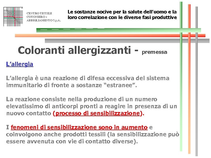 CENTRO TESSILE COTONIERO e ABBIGLIAMENTO S. p. A. Le sostanze nocive per la salute
