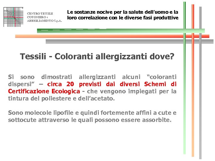 CENTRO TESSILE COTONIERO e ABBIGLIAMENTO S. p. A. Le sostanze nocive per la salute