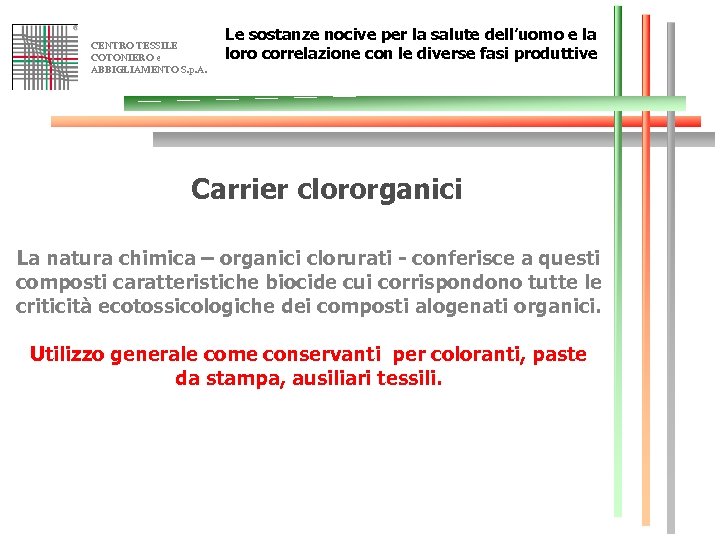 CENTRO TESSILE COTONIERO e ABBIGLIAMENTO S. p. A. Le sostanze nocive per la salute