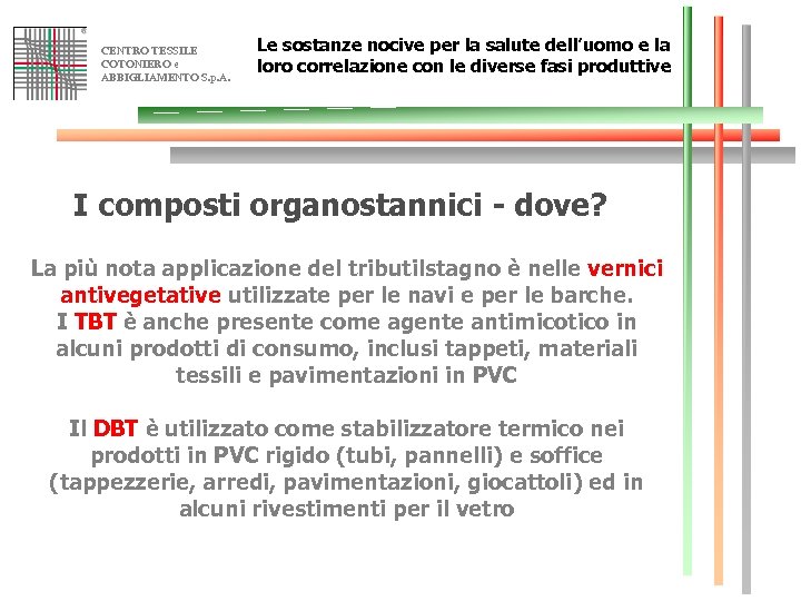 CENTRO TESSILE COTONIERO e ABBIGLIAMENTO S. p. A. Le sostanze nocive per la salute