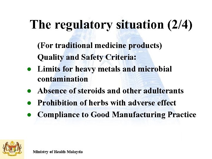 The regulatory situation (2/4) l l (For traditional medicine products) Quality and Safety Criteria: