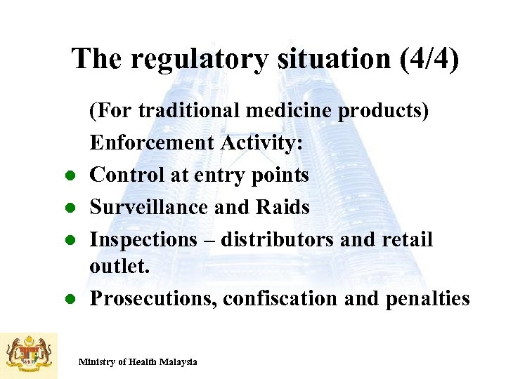 The regulatory situation (4/4) l l (For traditional medicine products) Enforcement Activity: Control at