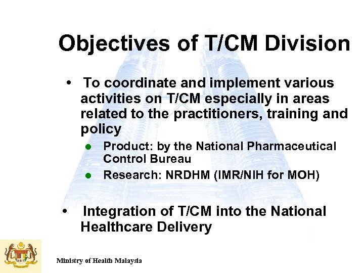 Objectives of T/CM Division • To coordinate and implement various activities on T/CM especially