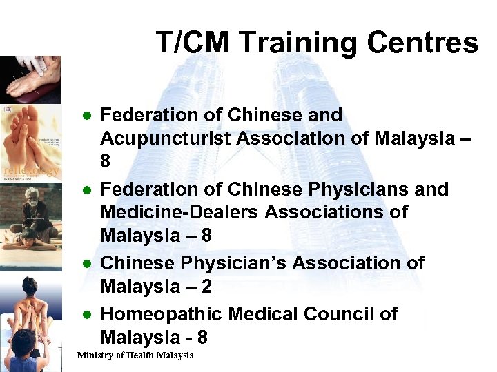 T/CM Training Centres l l Federation of Chinese and Acupuncturist Association of Malaysia –