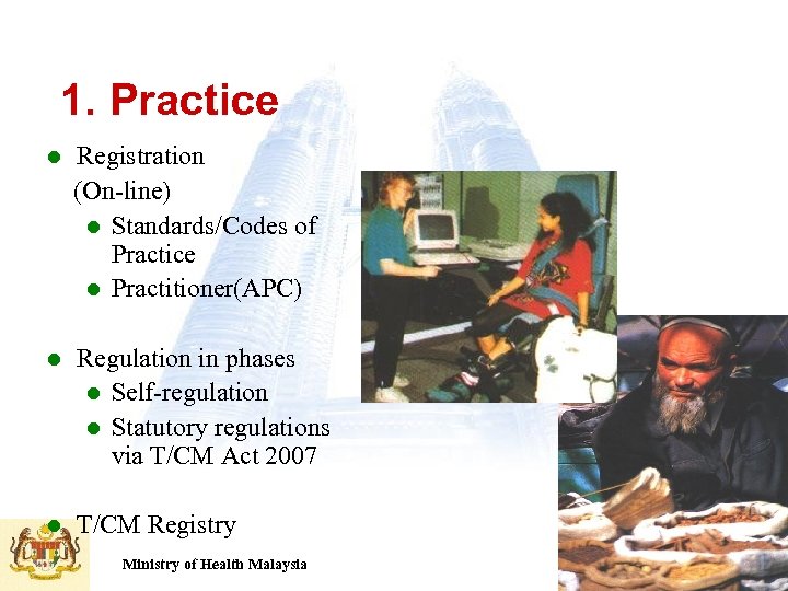 1. Practice l Registration (On-line) l Standards/Codes of Practice l Practitioner(APC) l Regulation in