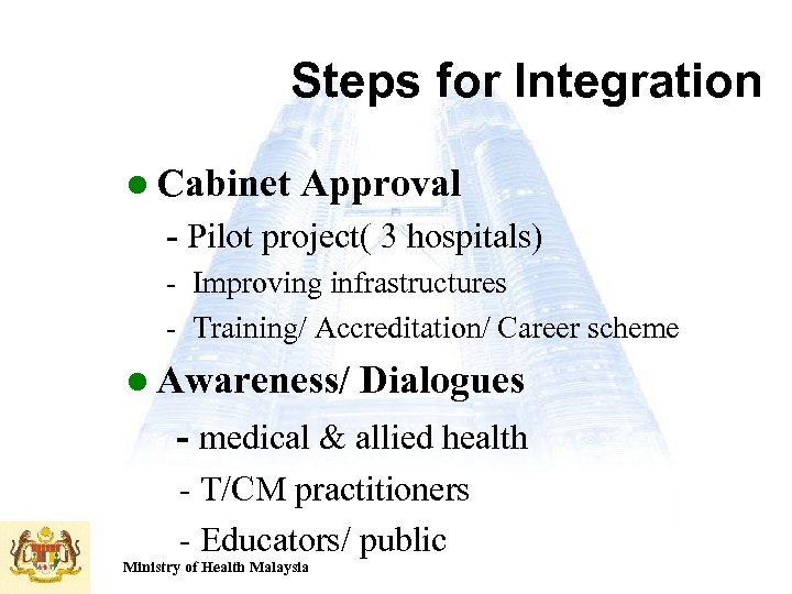 Steps for Integration l Cabinet Approval - Pilot project( 3 hospitals) - Improving infrastructures