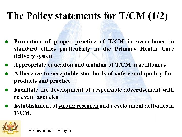 The Policy statements for T/CM (1/2) l l l Promotion of proper practice of