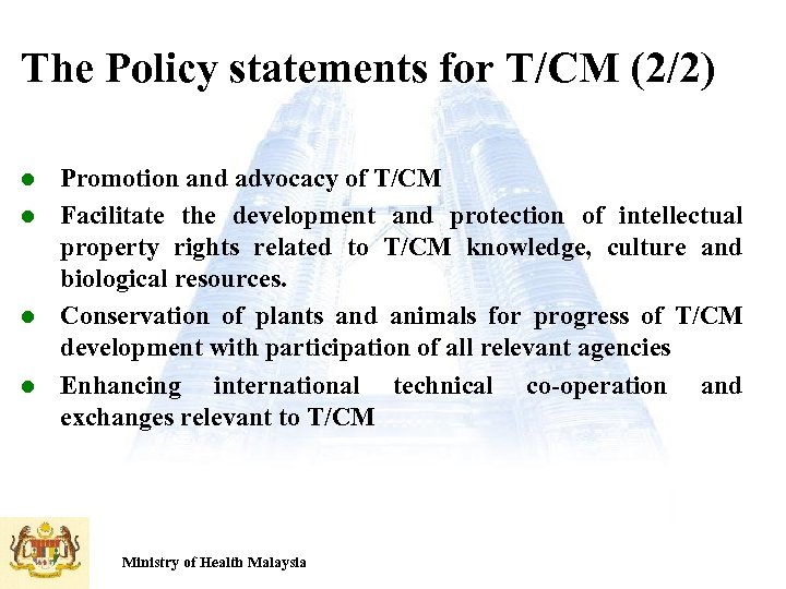 The Policy statements for T/CM (2/2) l l Promotion and advocacy of T/CM Facilitate