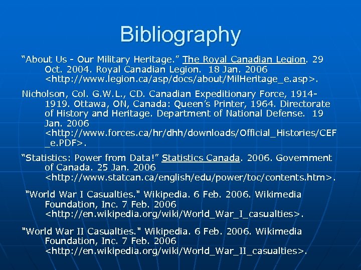 Bibliography “About Us - Our Military Heritage. ” The Royal Canadian Legion. 29 Oct.