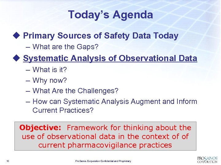 Today’s Agenda u Primary Sources of Safety Data Today – What are the Gaps?