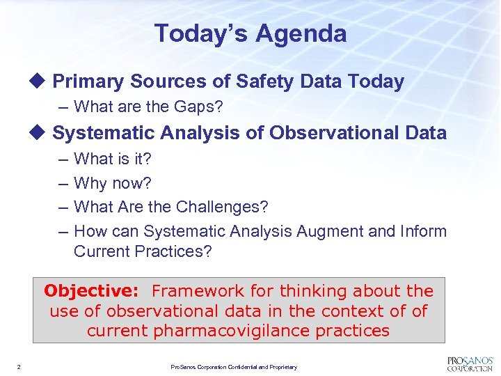 Today’s Agenda u Primary Sources of Safety Data Today – What are the Gaps?