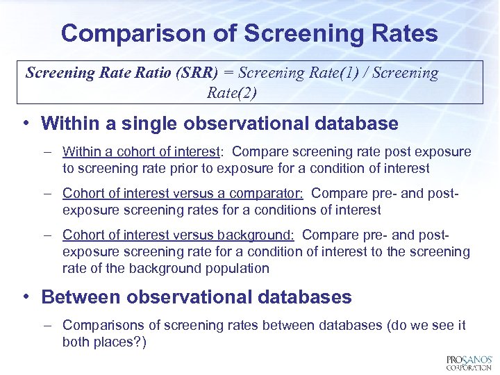 Comparison of Screening Rates Screening Rate Ratio (SRR) = Screening Rate(1) / Screening Rate(2)