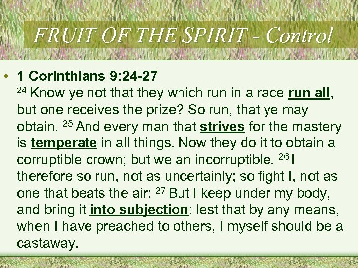 FRUIT OF THE SPIRIT - Control • 1 Corinthians 9: 24 -27 24 Know