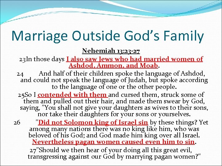 Marriage Outside God’s Family Nehemiah 13: 23 -27 23 In those days I also