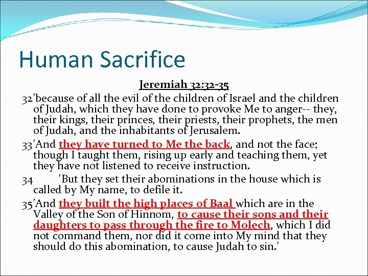Human Sacrifice Jeremiah 32: 32 -35 32'because of all the evil of the children