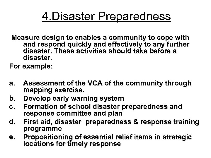 4. Disaster Preparedness Measure design to enables a community to cope with and respond
