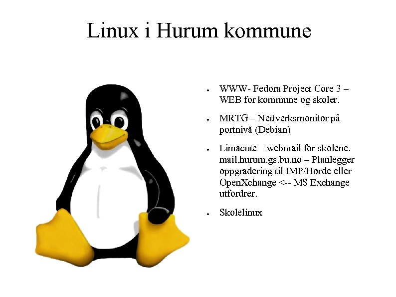 Linux i Hurum kommune ● ● WWW- Fedora Project Core 3 – WEB for