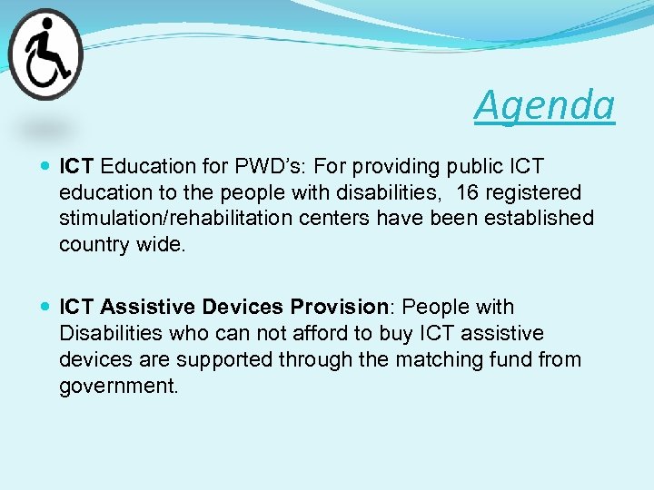 Agenda ICT Education for PWD’s: For providing public ICT education to the people with