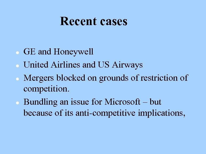 Recent cases l l GE and Honeywell United Airlines and US Airways Mergers blocked