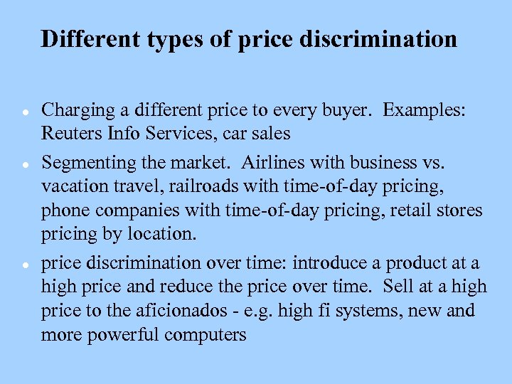 Different types of price discrimination l l l Charging a different price to every