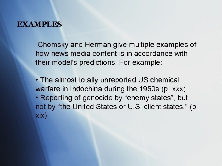 EXAMPLES Chomsky and Herman give multiple examples of how news media content is in