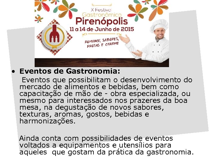  • Eventos de Gastronomia: Eventos que possibilitam o desenvolvimento do mercado de alimentos