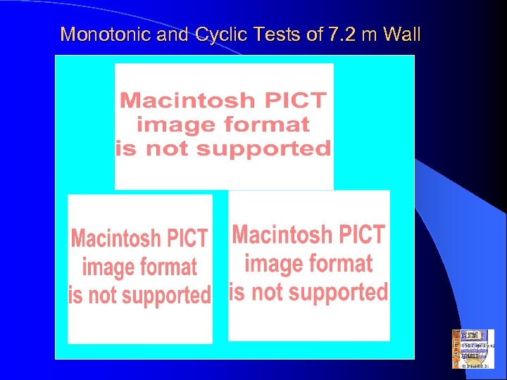 Monotonic and Cyclic Tests of 7. 2 m Wall 