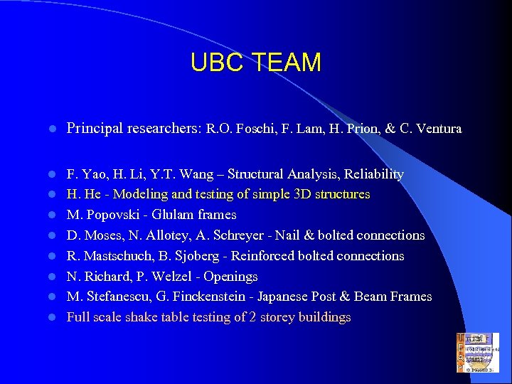 UBC TEAM l Principal researchers: R. O. Foschi, F. Lam, H. Prion, & C.
