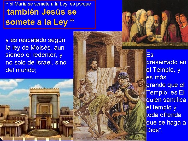 Y si María se somete a la Ley, es porque también Jesús se somete