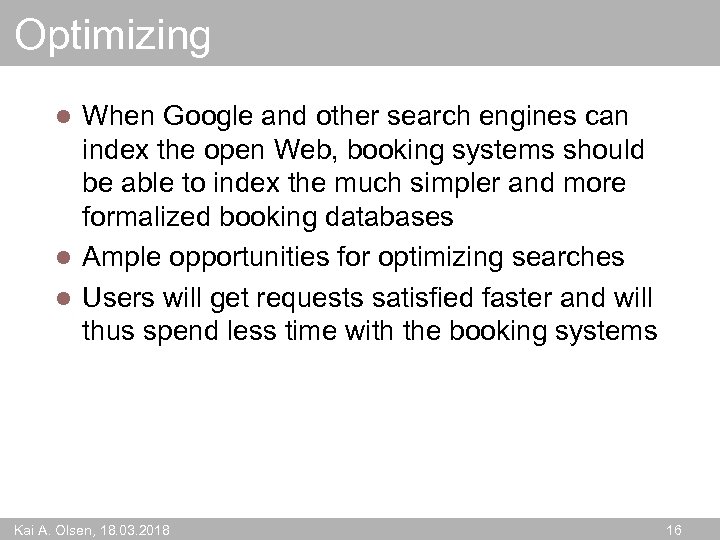 Optimizing When Google and other search engines can index the open Web, booking systems