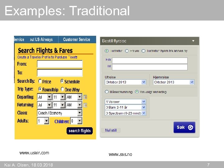 Examples: Traditional www. usair. com Kai A. Olsen, 18. 03. 2018 www. sas. no