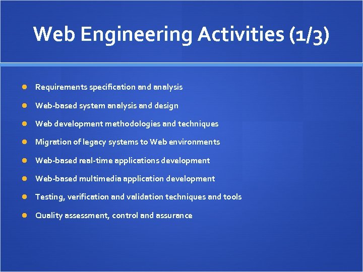 Web Engineering Activities (1/3) Requirements specification and analysis Web-based system analysis and design Web