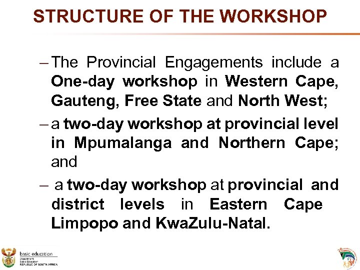 STRUCTURE OF THE WORKSHOP – The Provincial Engagements include a One-day workshop in Western