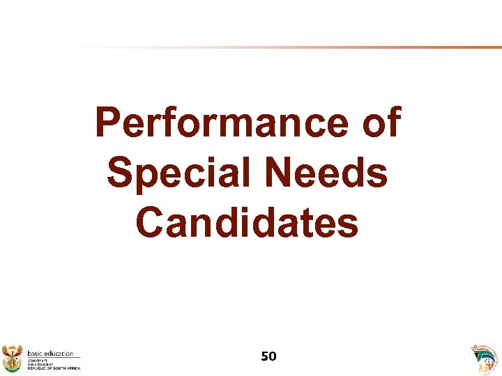 Performance of Special Needs Candidates 50 