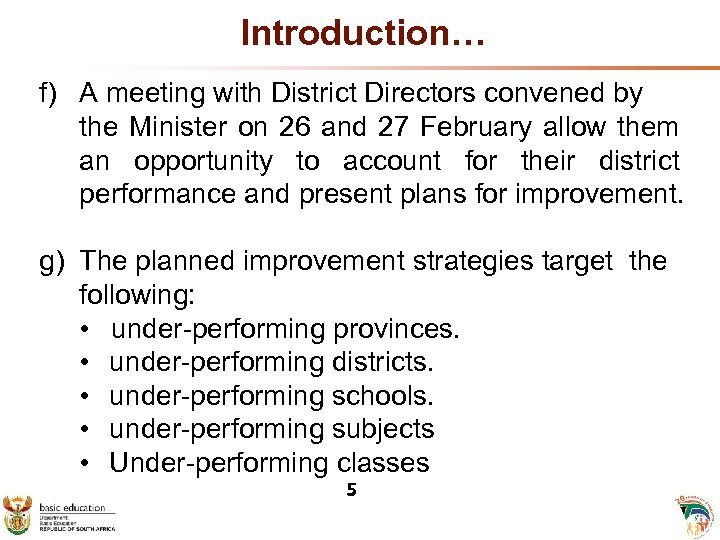 Introduction… f) A meeting with District Directors convened by the Minister on 26 and