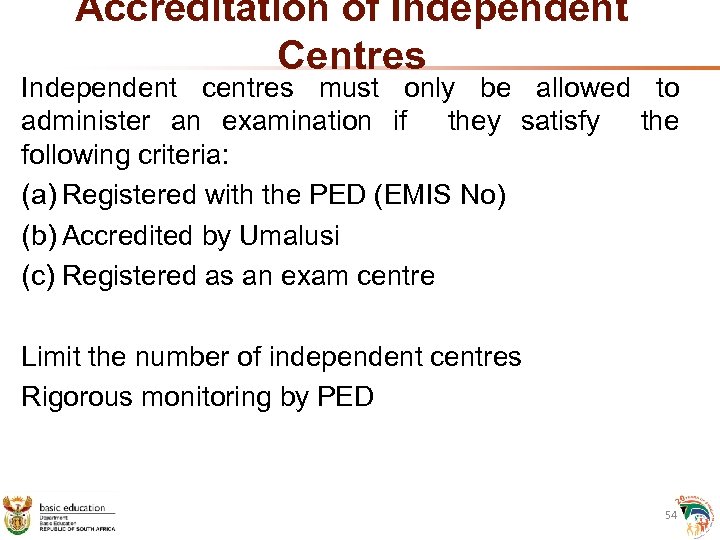 Accreditation of Independent Centres Independent centres must only be allowed to administer an examination