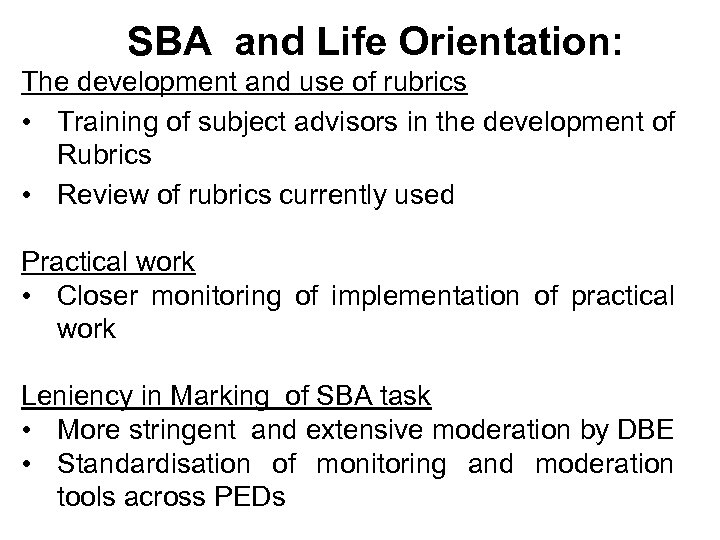 SBA and Life Orientation: The development and use of rubrics • Training of subject